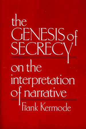 The Genesis of Secrecy – On the Interpretation of Narrative (Paper) de F Kermode