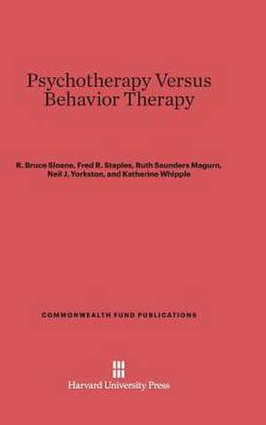 Psychotherapy Versus Behavior Therapy de R. Bruce Sloane