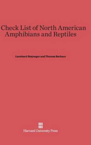 A Check List of North American Amphibians and Reptiles de Leonhard Stejneger