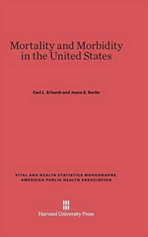 Mortality and Morbidity in the United States de Carl L. Erhardt