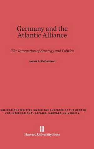 Germany and the Atlantic Alliance de James L. Richardson