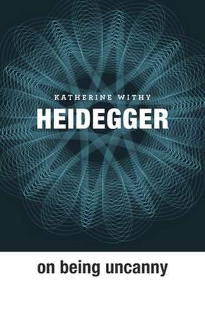 Heidegger on Being Uncanny de Katherine Withy