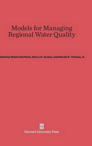 Models for Managing Regional Water Quality de Robert Dorfman