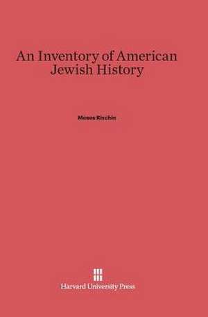 An Inventory of American Jewish History de Moses Rischin