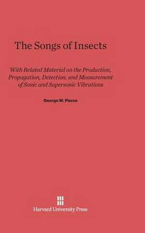 The Songs of Insects de George W. Pierce