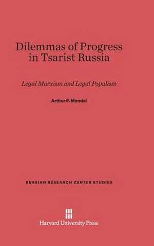 Dilemmas of Progress in Tsarist Russia de Arthur P. Mendel