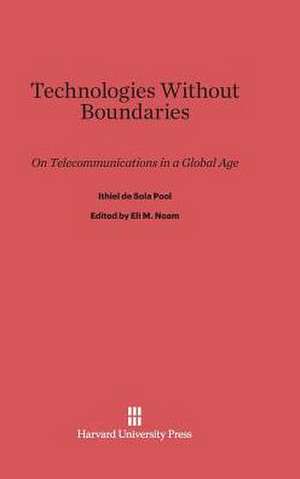 Technologies Without Boundaries de Ithiel De Sola Pool