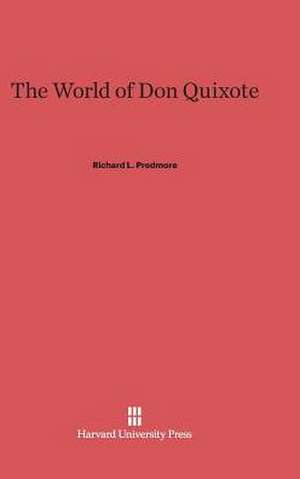 The World of Don Quixote de Richard L. Predmore