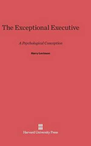 The Exceptional Executive de Harry Levinson