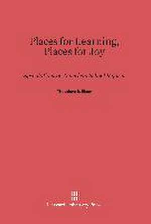 Places for Learning, Places for Joy de Theodore R. Sizer