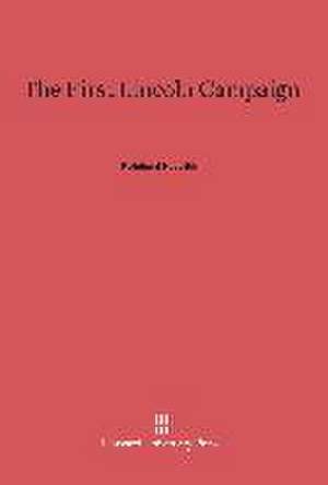 The First Lincoln Campaign de Reinhard H. Luthin