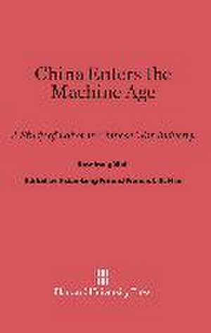 China Enters the Machine Age de Kuo-heng Shih