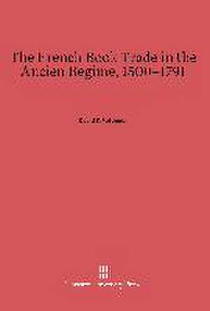 The French Book Trade in the Ancien Regime, 1500-1791 de David T. Pottinger