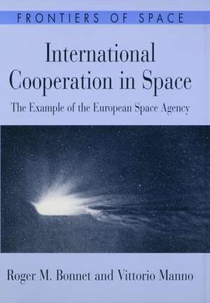 International Cooperation in Space – The Example Of the European Space Agency de Roger M. Bonnet