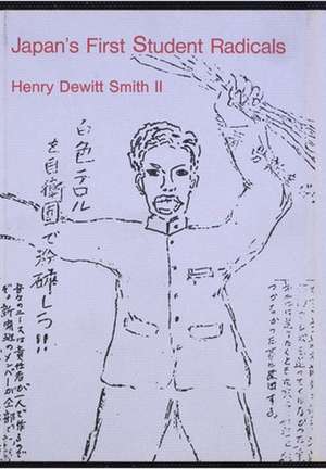 Japan′s First Student Radicals de HD Smith