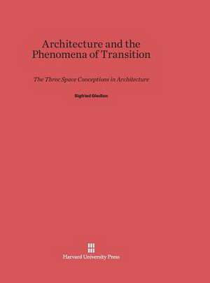 Architecture and the Phenomena of Transition de Sigfried Giedion