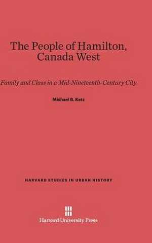 The People of Hamilton, Canada West de Michael B. Katz