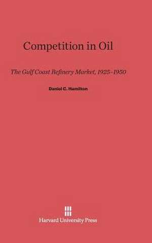 Competition in Oil de Daniel C. Hamilton