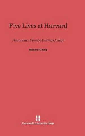 Five Lives at Harvard de Stanley H. King