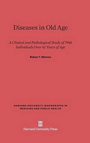 Diseases in Old Age de Robert T. Monroe