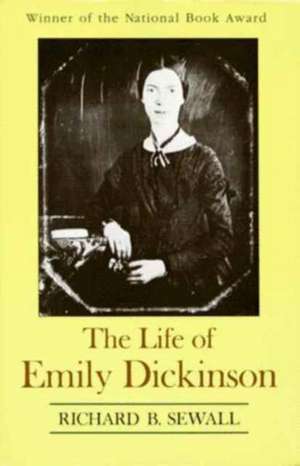 The Life of Emily Dickinson de Richard B Sewall