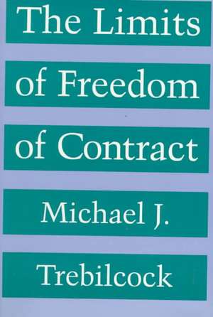 The Limits of Freedom of Contract (Paper) de Michael Trebilcock