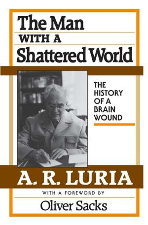 The Man with a Shattered World – The History of a Brain Wound (Cobe) de A. R. Luria