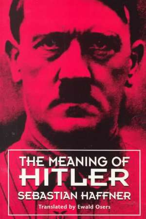 The Meaning of Hitler de P. Haffner