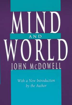 Mind and World – With a New Introduction by the Author de John Mcdowell