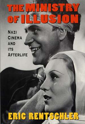 The Ministry of Illusion – Nazi Cinema & its Afterlife (Paper) de Eric Rentschler