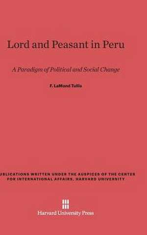 Lord and Peasant in Peru de F. Lamond Tullis