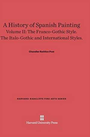 A History of Spanish Painting, Volume II de Chandler Rathfon Post