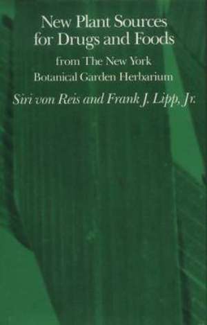 New Plant Sources for Drugs & Foods from the New York Botanical Garden Herbarium de Siri Von Reis