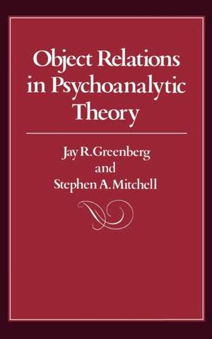 Object Relations in Psychoanalytic Theory de Jay R. Greenberg