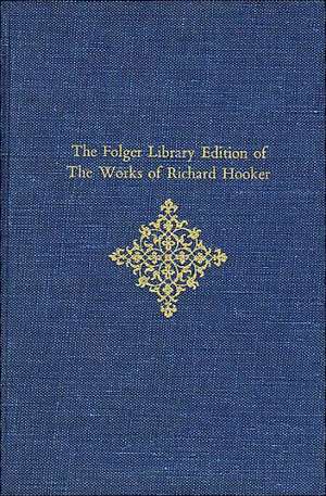 The Folger Library Edition of the Works of Richard Hooker – Of the Lawes of Ecclesisatical Polity, Preface Books I–IV, & V (2 Volumes) de Richard Hooker