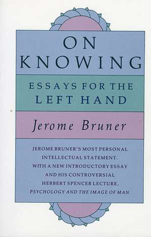 On Knowing – Essays for the Left Hand Exp Ed (Paper) 2e de Js Bruner