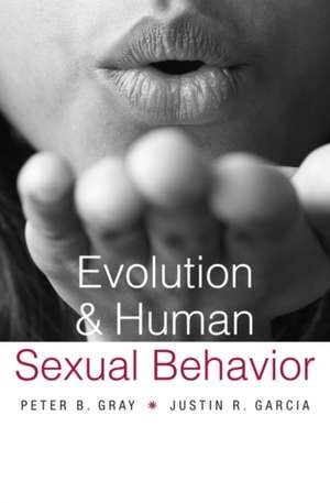 Evolution and Human Sexual Behavior de Peter B. Gray