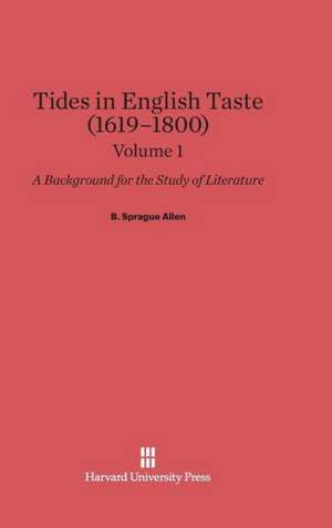 Allen, B. Sprague: Tides in English Taste (1619-1800). Volume 1 de B. Sprague Allen