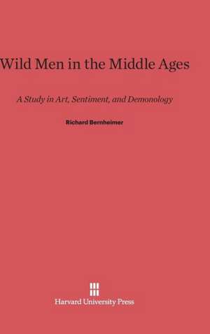 Wild Men in the Middle Ages de Richard Bernheimer