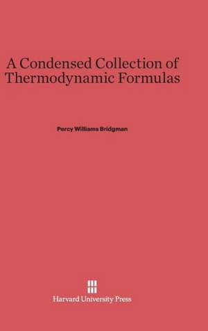 A Condensed Collection of Thermodynamic Formulas de Percy Williams Bridgman