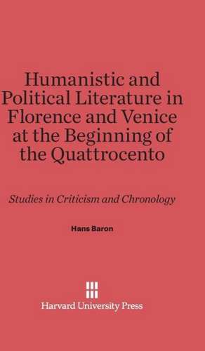 Humanistic and Political Literature in Florence and Venice at the Beginning of the Quattrocento de Hans Baron