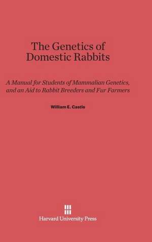 The Genetics of Domestic Rabbits de William E. Castle