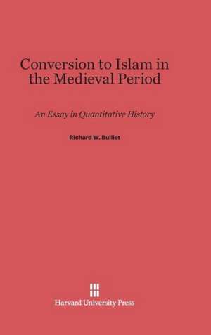 Conversion to Islam in the Medieval Period de Richard W. Bulliet