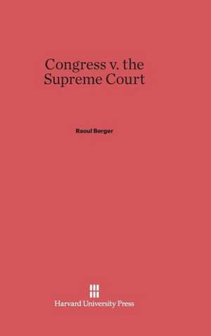 Congress V. the Supreme Court: The Autobiography of Lyman Beecher. Volume I de Raoul Berger