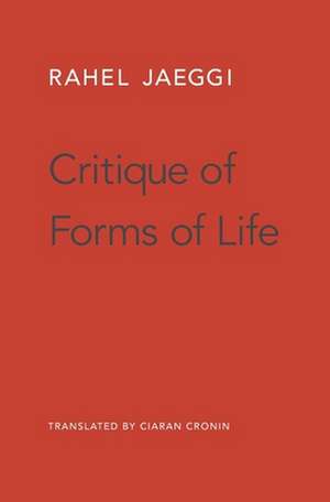 Critique of Forms of Life de Rahel Jaeggi