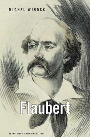 Flaubert de Michel Winock