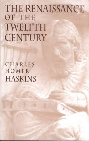 The Renaissance of the Twelfth Centry (Paper) de Ch Haskins