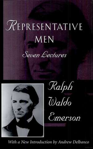 Representative Men – Seven Lectures de Ralph Waldo Emerson