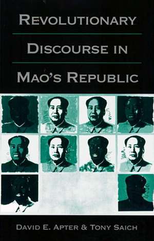 Revolutionary Discourse in Mao′s Republic de D E Apter