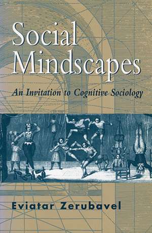 Social Mindscapes – An Invitation to Cognitive Sociology (Paper) de Eviatar Zerubavel